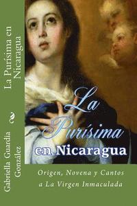 bokomslag La Purisima en Nicaragua: Historia, Novena y Cantos a La Inmaculada Concepcion