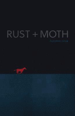 Rust + Moth: Autumn 2014 1