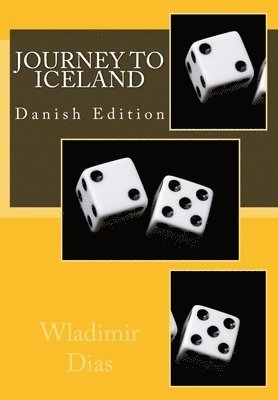 Wladimir Moreira Dias - Journey To Iceland: Danish Edition, Häftad