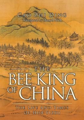 bokomslag The Bee King of China: The Life and Times of Hua Yizhi