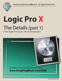 bokomslag Logic Pro X - The Details (part 1): A new type of manual - the visual approach