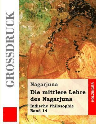 bokomslag Die mittlere Lehre des Nagarjuna (Großdruck)