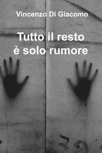 bokomslag Tutto il resto  solo rumore