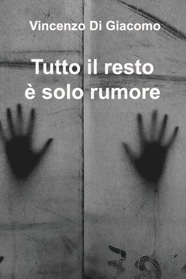 bokomslag Tutto il resto  solo rumore