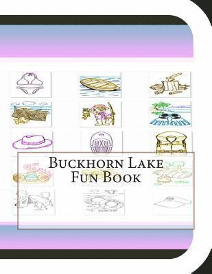 Buckhorn Lake Fun Book: A Fun and Educational Book About Buckhorn Lake 1
