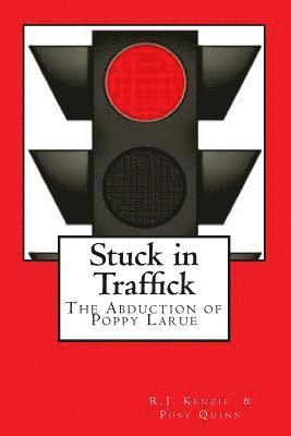 bokomslag Stuck in Traffick: The Story of Poppy Larue