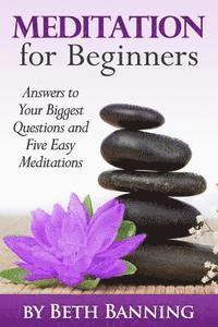 bokomslag Meditation for Beginners: Answers to Your Biggest Questions and Five Easy Meditations