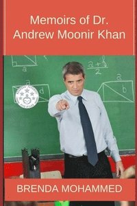 bokomslag Memoirs of Dr.Andrew Moonir Khan: Journey of an Educator