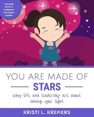 bokomslag You Are Made of Stars: Why life and leadership are about shining your light