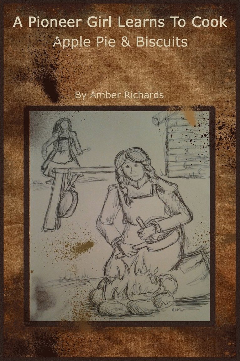 Amber Richards - Pioneer Girl Learns to Cook, Häftad