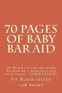 bokomslag 70 Pages of Baby Bar Aid: Ivy Black letter law books Author of 5 published bar exam essays - LOOK INSIDE!