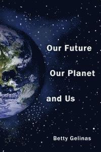 bokomslag Our Future, Our Planet, And Us