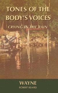 bokomslag Tones of the Body's Voices: Crying in the Rain