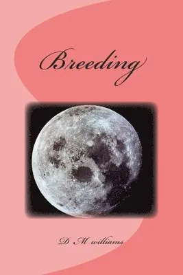 D. M. Williams - Breeding, Häftad. Tillgänglighet: Lägg i varukorg