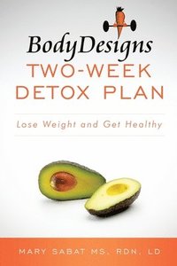 bokomslag BodyDesigns Two-Week Detox Plan: Lose Weight and Get Healthy