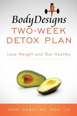 BodyDesigns Two-Week Detox Plan: Lose Weight and Get Healthy 1