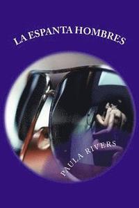 bokomslag La Espanta Hombres (01): Serie "impredecible Cupido"