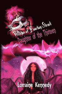 bokomslag Daughter of the Thirteen: Witches of Bourbon Street Book 1