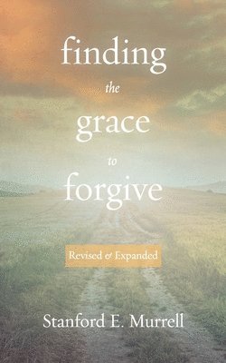 bokomslag Finding the Grace to Forgive