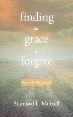 Finding the Grace to Forgive 1
