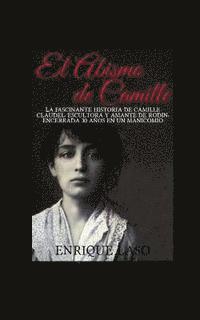 bokomslag El abismo de Camille: La terrible historia de Camille Claudel