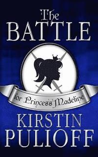 bokomslag The Battle for Princess Madeline