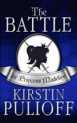 bokomslag The Battle for Princess Madeline