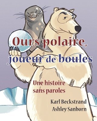 bokomslag Ours polaire, joueur de boules