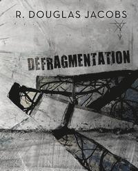 bokomslag deFragmentation: A Soliloquy In Free Verse