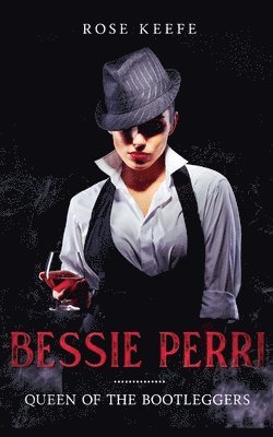 Rose Keefe - Bessie Perri: Queen of the Bootleggers, Häftad