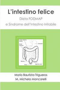 bokomslag L'intestino felice: Dieta FODMAP e Sindrome dell'Intestino Irritabile