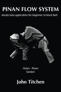 bokomslag Pinan Flow System: Heian - Pinan Sandan: karate kata application for beginner to black belt