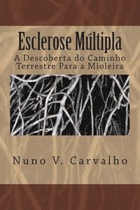 bokomslag Esclerose Multipla: A Descoberta do Caminho Terrestre Para a Mioleira