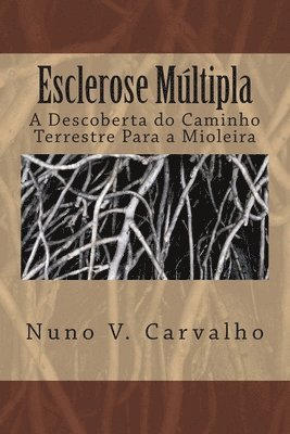 bokomslag Esclerose Multipla: A Descoberta do Caminho Terrestre Para a Mioleira