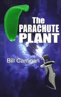 Bill Carrigan - The Parachute Plant, Häftad