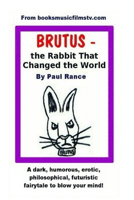 bokomslag BRUTUS the Rabbit That Changed the World