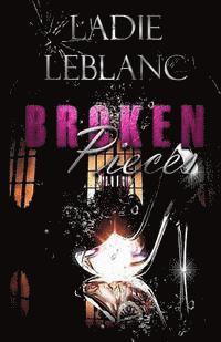 Ladie LeBlanc - Broken Pieces, Häftad