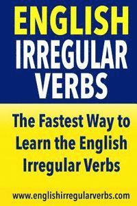 bokomslag English Irregular Verbs: The Fastest Way to Learn the English Irregular Verbs!