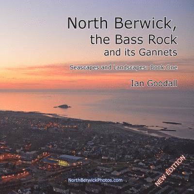 Ian Goodall - North Berwick, the Bass Rock and its Gannets, Häftad