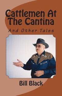 bokomslag Cattlemen At The Cantina: And Other Tales