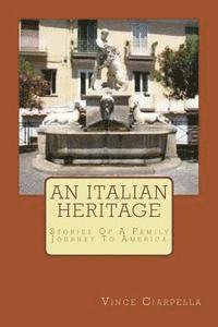 bokomslag An Italian Heritage: Stories Of An Italian Family Journey To America