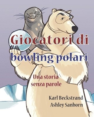 bokomslag Giocatori di bowling polari