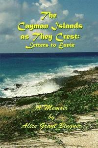 bokomslag The Cayman Islands as they Crest: Letters to Eunie