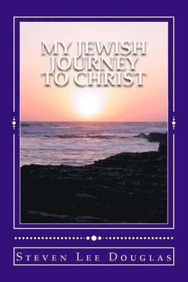 My Jewish Journey to Christ 1