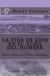 bokomslag LA VIDA DE DIOS EN EL ALMA DEL HOMBRE (Henry Scougal)