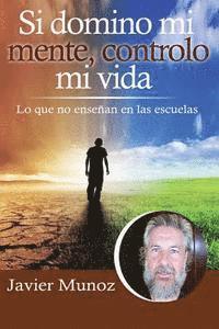 bokomslag Si domino mi mente, controlo mi vida.: Lo que no enseñan en las escuelas