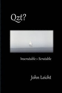 bokomslag Qzt?: Inscrutable > Scrutable