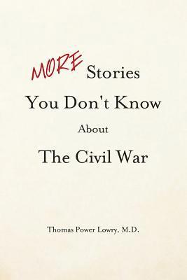 MORE Stories You Don't Know about the Civil War 1