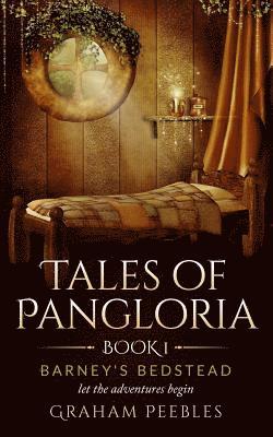 bokomslag Tales of Pangloria: Barney's Bedstead