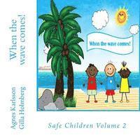 bokomslag When the wave comes!: Safe children volume 2